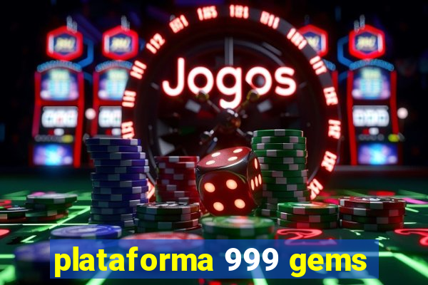 plataforma 999 gems